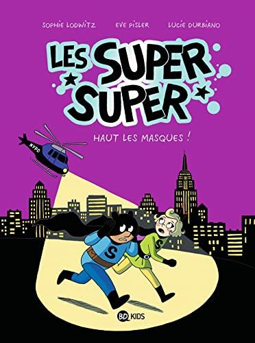 Les super super. Vol. 2. Haut les masques !