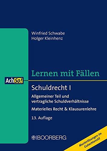 Schuldrecht I Allgemeiner Teil und vertragliche Schuldverhältnisse: Materielles Recht & Klausurenlehre Musterlösungen im Gutachtenstil (AchSo! Lernen mit Fällen)