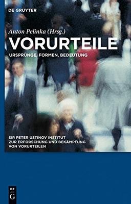 Vorurteile: Ursprünge, Formen, Bedeutung