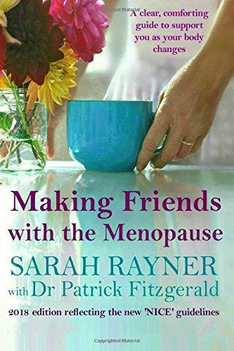 Making Friends with the Menopause: A clear and comforting guide to support you as your body changes, reflecting the new 'NICE' guidelines