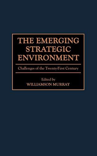 The Emerging Strategic Environment: Challenges of the Twenty-First Century