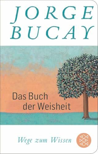 Das Buch der Weisheit: Wege zum Wissen