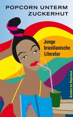 Popcorn unterm Zuckerhut: Junge brasilianische Literatur