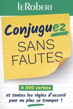 Conjuguez sans fautes : 8.000 verbes et toutes les règles d'accord pour ne plus se tromper !