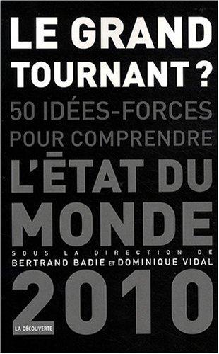 L'état du monde 2010 : 50 idées-forces pour comprendre : le grand tournant ?