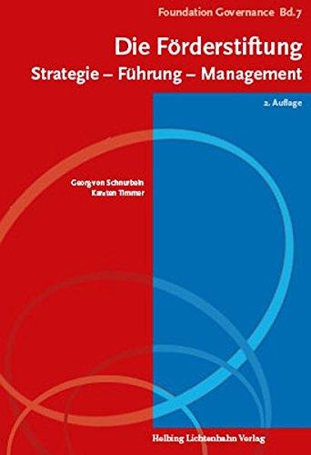 Die Förderstiftung: Strategie - Führung - Management (Foundation Governance)