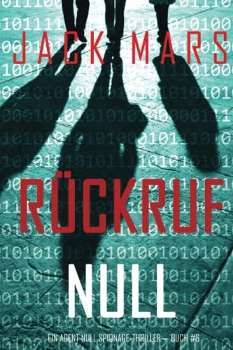 Rückruf Null (Ein Agent Null Spionage-Thriller — Buch #6)