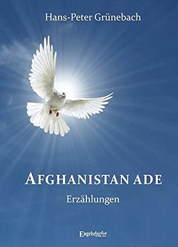 Afghanistan ade: Erzählungen