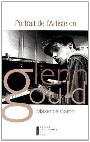 Portrait de l'artiste en Glenn Gould : tractatus de musica