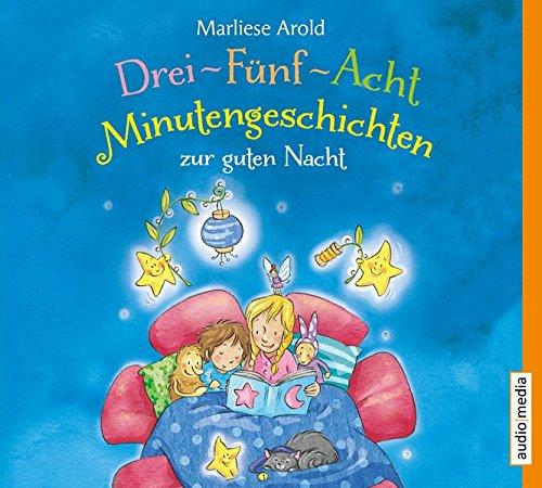 Drei-Fünf-Acht-Minutengeschichten zur guten Nacht