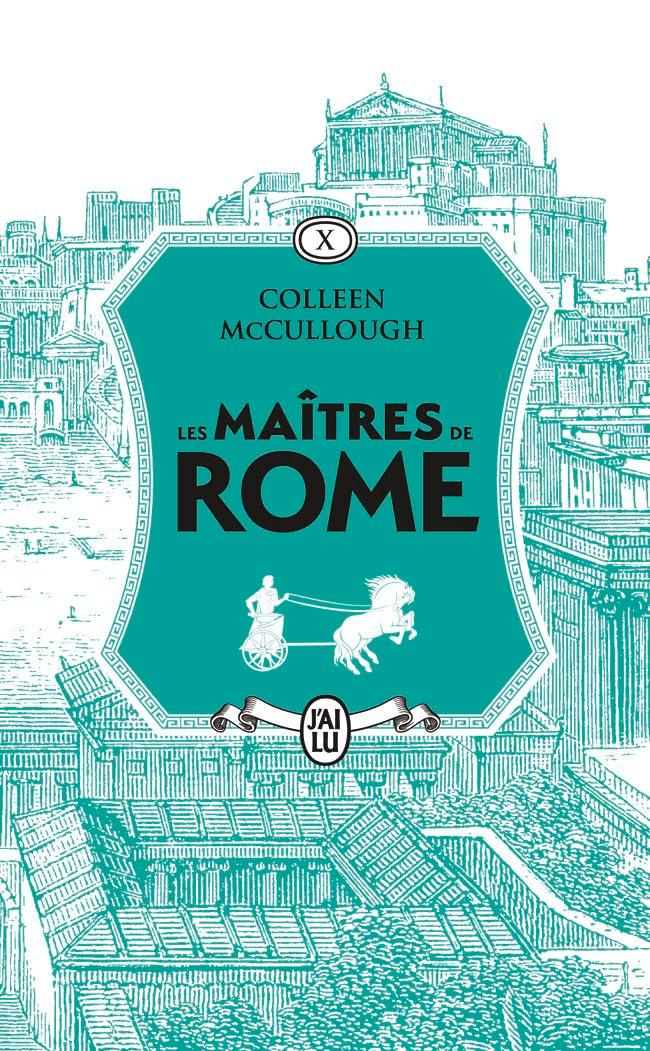 Les maîtres de Rome. Vol. 10. Antoine et Cléopâtre. Le festin des fauves