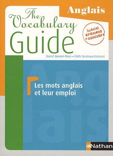 The vocabulary guide : les mots anglais et leur emploi