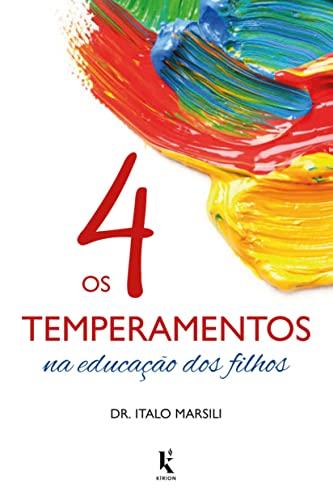 Kírion Os 4 Temperamentos NA Educação DOS Filhos (Português)