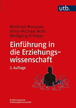 Einführung in die Erziehungswissenschaft (Einführungstexte Erziehungswissenschaft)