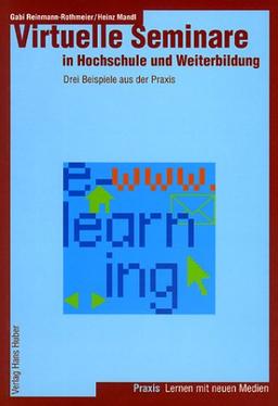 Virtuelle Seminare in Hochschule und Weiterbildung: Drei Beispiele aus der Praxis