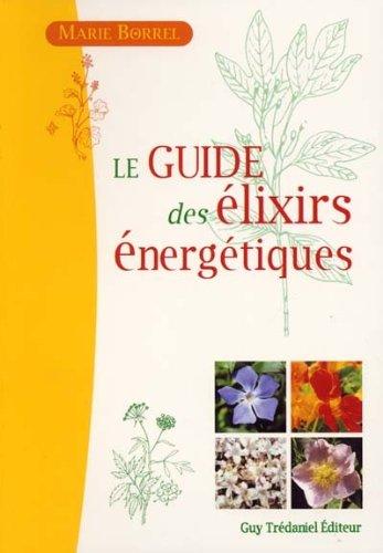 Le guide des élixirs énergétiques