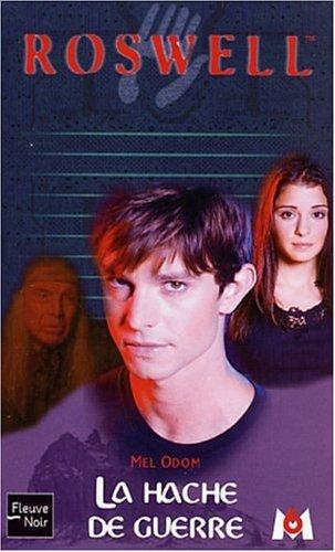 Roswell : d'après la série télévisée développée par Jason Katims. Vol. 14. La hache de guerre