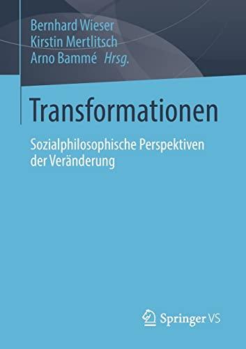 Transformationen: Sozialphilosophische Perspektiven der Veränderung