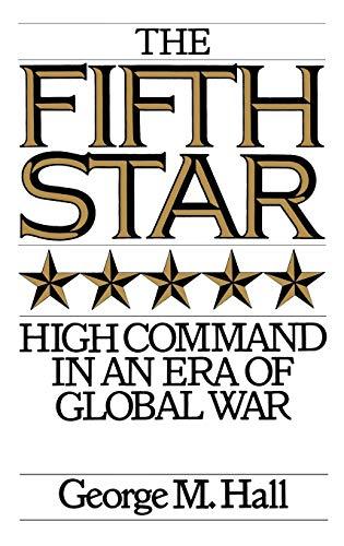 The Fifth Star: High Command in an Era of Global War