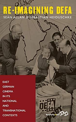 Re-Imagining DEFA: East German Cinema in Its National and Transnational Contexts