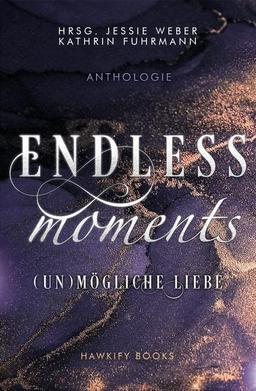 Endless Moments: (Un)mögliche Liebe