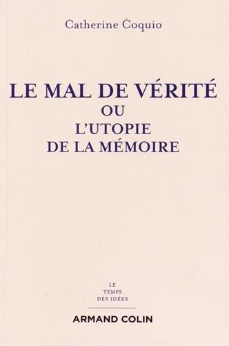 Le mal de vérité ou L'utopie de la mémoire