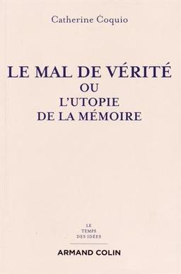 Le mal de vérité ou L'utopie de la mémoire