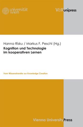 Kognition und Technologie im kooperativen Lernen: Vom Wissenstransfer zur Knowledge Creation