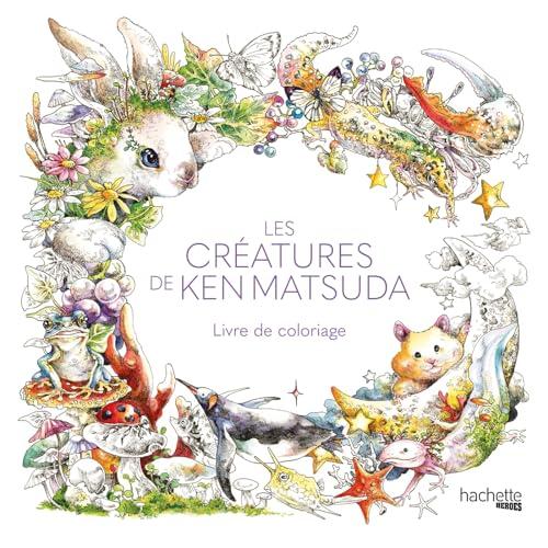 Les créatures de Ken Matsuda : Livre de coloriage