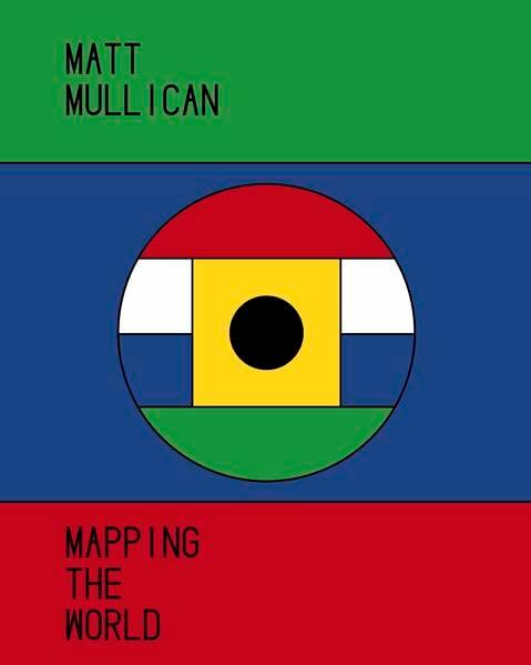 Matt Mullican. Mapping the World