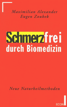 Schmerzfrei durch Biomedizin. Neue Naturheilmethoden. ( ECON Ratgeber).