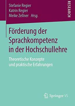 Förderung der Sprachkompetenz in der Hochschullehre: Theoretische Konzepte und praktische Erfahrungen