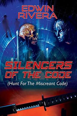 SILENCERS OF THE CODE: (Hunt For The Miscreant Code)