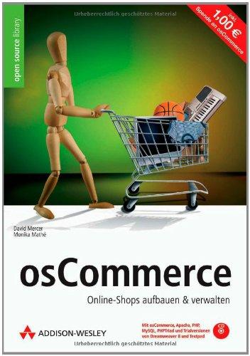 osCommerce - Alles über E-Commerce mit dem führenden Open Source-Shop-System, von der Server-Konfiguration bis zum Warengutschein. Mit CD-ROM.: ... aufbauen und verwalten (Open Source Library)