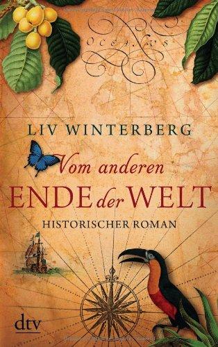 Vom anderen Ende der Welt: Historischer Roman