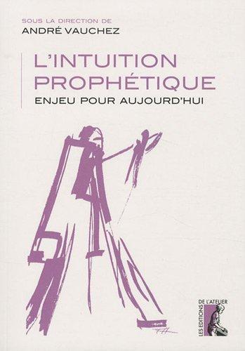 L'intuition prophétique : enjeu pour aujourd'hui