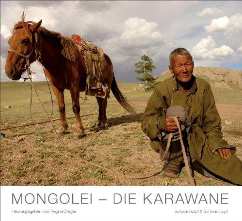 MONGOLEI - Die Karawane - Bildband zur Reisedokumentation im ZDF