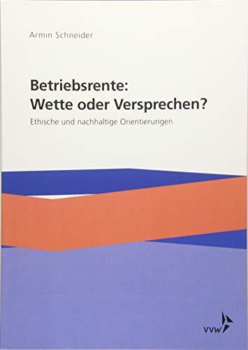 Betriebsrente: Wette oder Versprechen?: Ethische und nachhaltige Orientierungen