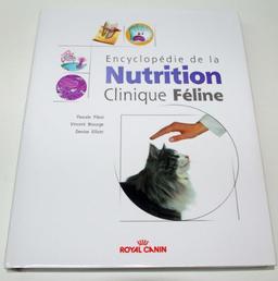 ENCYCLOPEDIE DE LA NUTRITION CLINIQUE FELINE