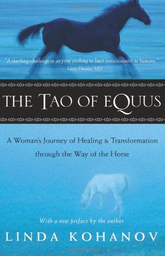 Tao of Equus: A Woman's Journey of Healing and Transformation Through the Way of the Horse