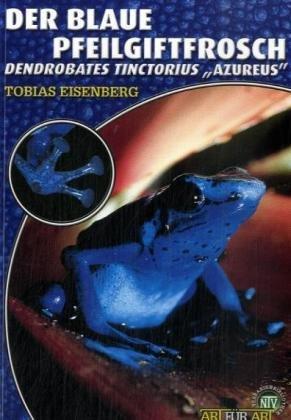 Der Blaue Pfeilgiftfrosch: Dendrobates azureus