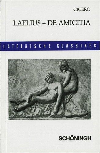 Lateinische Textausgaben: Cicero: Laelius de amicitia: Text und Erläuterungen