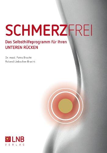 Schmerzfrei - Das Selbsthilfeprogramm für Ihren UNTEREN RÜCKEN