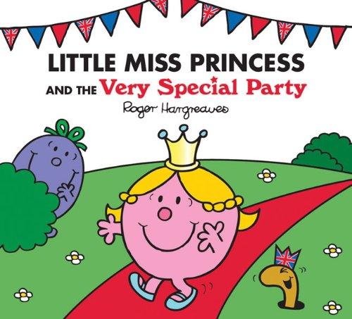 Little Miss Princess and the Very Special Party (Mr. Men & Little Miss Magic)