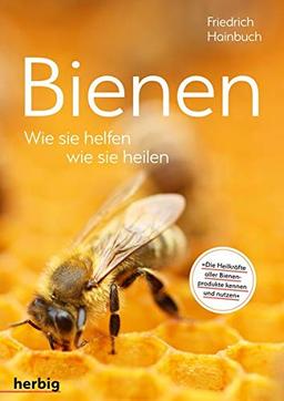 Bienen: Wie sie helfen, wie sie heilen