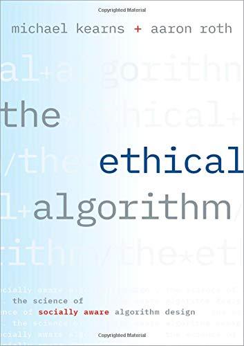 Kearns, M: The Ethical Algorithm