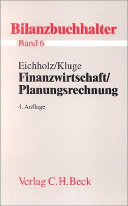 Bilanzbuchhalter, 11 Bde., Bd.6, Finanzwirtschaft, Planungsrechnung