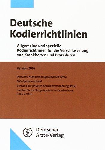 Deutsche Kodierrichtlinien: Aktuelle und spezielle Kodierrichtlinien für die Verschlüsselung von Krankheiten und Prozeduren