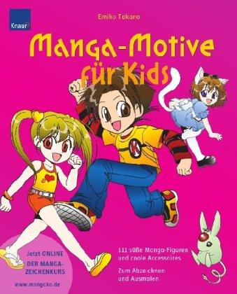 Manga-Motive für Kids: 111 süße Manga-Figuren und coole Accessoires Zum Abzeichnen und Ausmalen