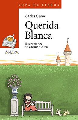 Querida Blanca (LITERATURA INFANTIL - Sopa de Libros)